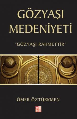 Kurye Kitabevi - Gözyaşı Medeniyeti ''Gözyaşı Rahmettir''