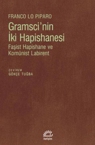 Gramsci'nin İki Hapishanesi - Faşist Hapishane ve Komünist Labirent