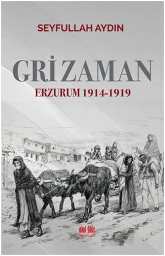 Kurye Kitabevi - Gri Zaman Erzurum 1914 1919