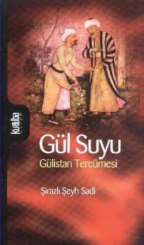Gül Suyu - Gülistan Tercümesi