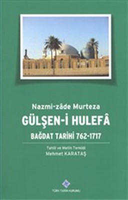 Kurye Kitabevi - Gülsen-i Hulefa: Bagdat Tarihi 762-1717