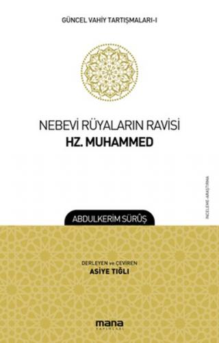 Güncel Vahiy Tartışmaları 1 - Nebevi Rüyaların Ravisi Hz. Muhammed