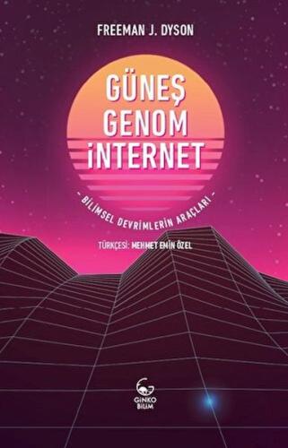 Kurye Kitabevi - Güneş, Genom, İnternet Bilimsel Devrimlerin Araçları