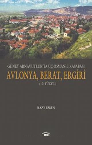 Kurye Kitabevi - Güney Arnavutluk’ta Üç Osmanlı Kasabası Avlonya, Bera