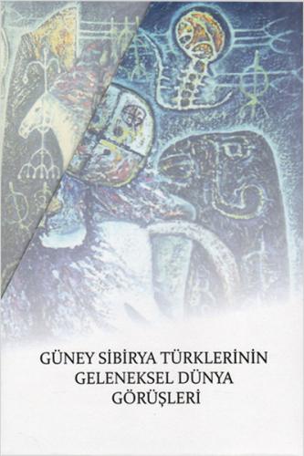 Kurye Kitabevi - Güney Sibirya Türklerinin Geleneksel Dünya Görüşleri