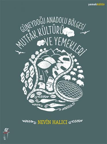 Kurye Kitabevi - Güneydoğu Anadolu Bölgesi Mutfak Kültürü ve Yemekleri