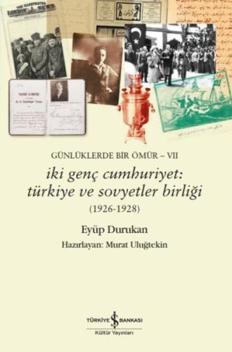 Kurye Kitabevi - Günlüklerde Bir Ömür- Vıı – İki Genç Cumhuriyet: Türk