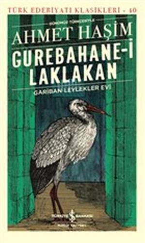 Gurebahane-i Laklakan - Gariban Leylekler Evi (Günümüz Türkçesiyle) - Türk Edebiyatı Klasikleri