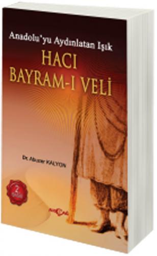 Kurye Kitabevi - Hacı Bayram ı Veli Anadolu'yu Aydınlatan Işık