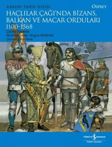 Kurye Kitabevi - Askeri Tarih Dizisi Haçlılar Çağında Bizans Balkan ve