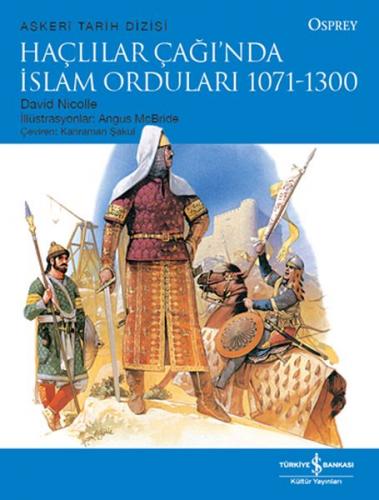 Haçlılar Çağı'nda İslam Orduları 1071-1300 - Askeri Tarih Dizisi