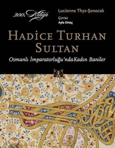 Hadice Turhan Sultan  Osmanlı İmparatorluğu'nda Kadın Baniler