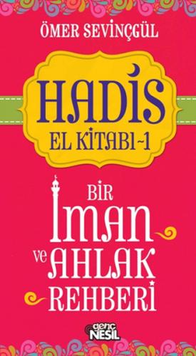 Hadis El Kitabı 1- Bir İman ve Ahlak Rehberi
