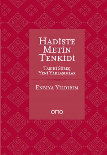 Hadiste Metin Tenkidi  Tarihi Süreç, Yeni Yaklaşımlar
