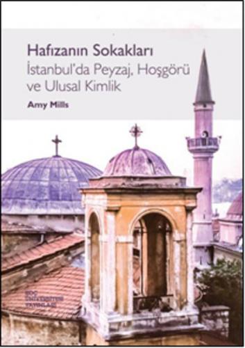 Kurye Kitabevi - Hafızanın Sokakları İstanbulun Peyzaj Hoşgörü ve Ulus