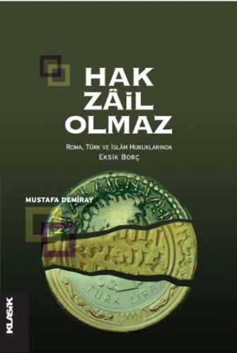 Kurye Kitabevi - Hak Zail Olmaz Roma, Türk ve İslam Hukuklarında Eksik