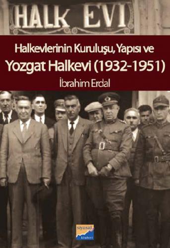 Halkevlerinin Kuruluşu, Yapısı ve Yozgat Halkevi (1932-1951) - Münzevi