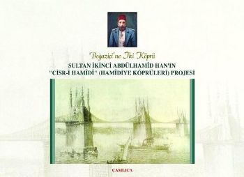 Kurye Kitabevi - Hamidiye Köprüleri Projesi Sultan İkinci Abdülhamid H