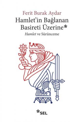 Kurye Kitabevi - Hamletin Bağlanan Basireti Üzerine-Hamlet ve Sürüncem