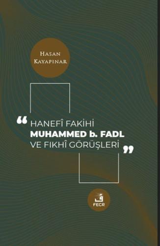 Kurye Kitabevi - Hanefi Fakihi Muhammed b. Fadl ve Fıkhi Görüşleri