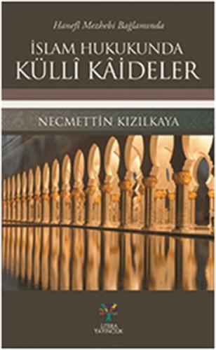 Kurye Kitabevi - Hanefi Mezhebi Bağlamında İslam Hukukunda Külli Kaide