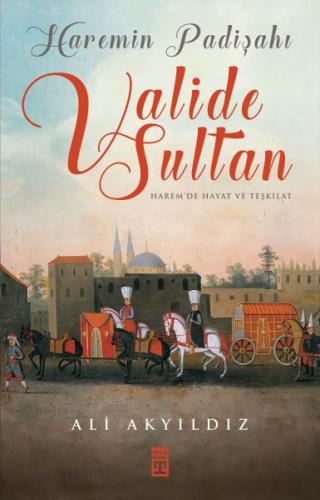 Kurye Kitabevi - Valide Sultan Harem'de Hayat ve Teşkilat