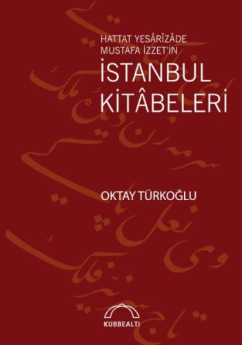 Kurye Kitabevi - Hattat Yesârîzâde Mustafa İzzet’in İstanbul Kitâbeler
