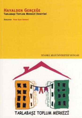 Hayalden Gerçeğe  Tarlabaşı Toplum Merkezi Deneyimi