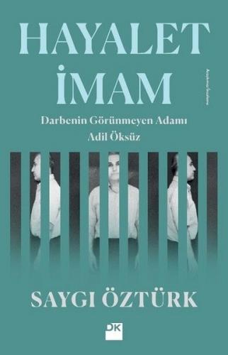 Hayalet İmam -Darbenin Görünmez Adamı Adil Öksüz