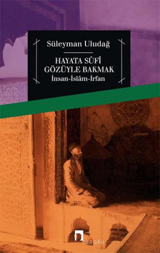 Kurye Kitabevi - Hayata Sufi Gözüyle Bakmak İnsan-İslam-İrfan