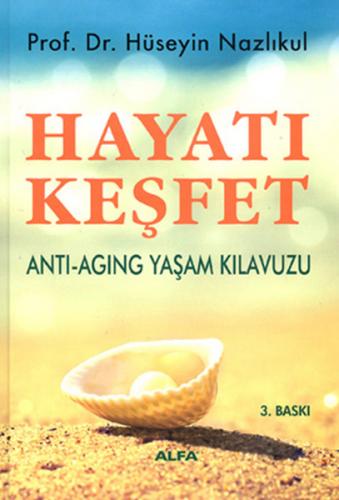 Hayatı Keşfet-Anti-Aging Yaşam Kılavuzu - Münzevi Kitabevi
