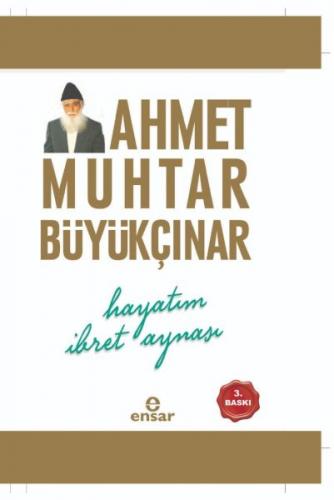 Kurye Kitabevi - Ahmet Muhtar Büyükçınar-Hayatım İbret Aynası