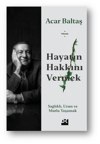 Hayatın Hakkını Vermek - Sağlıklı Uzun ve Mutlu Yaşamak