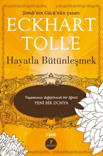 Hayatla Bütünleşmek - Yaşamınızı Değiştirecek bir Öğreti Yeni Bir Dünya