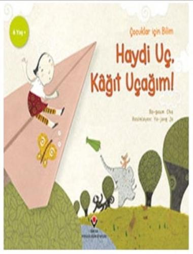 Haydi Uç Kağıt Uçağım - Çocuklar İçin Bilim