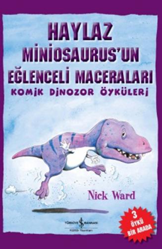 Kurye Kitabevi - Haylaz Miniosaurusun Eğlenceli Maceraları