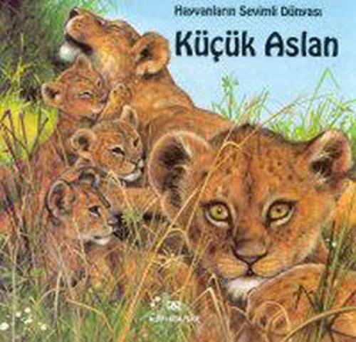 Kurye Kitabevi - Hayvanların Sevimli Dünyası Küçük Aslan