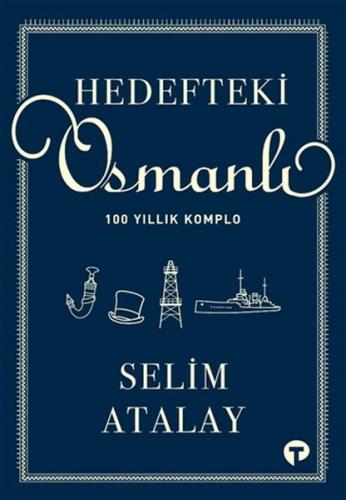 Kurye Kitabevi - Hedefteki Osmanlı 100 Yıllık Komplo