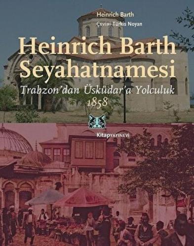 Kurye Kitabevi - Heinrich Barth Seyahatnamesi-Trabzondan Üsküdara Yolc