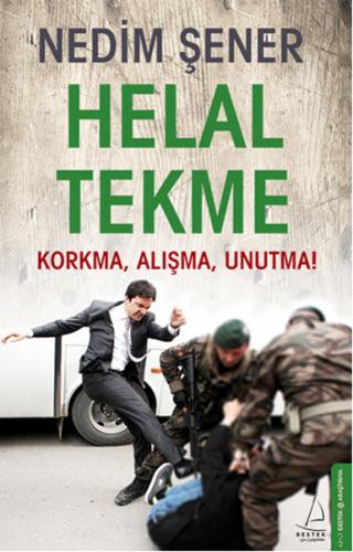 Helal Tekme Korkma, Alışma, Unutma! - Münzevi Kitabevi