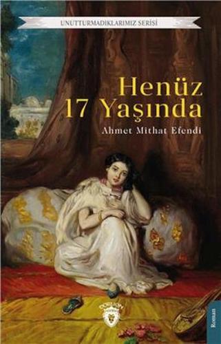 Henüz 17 Yaşında Unutturmadıklarımız Serisi - Münzevi Kitabevi
