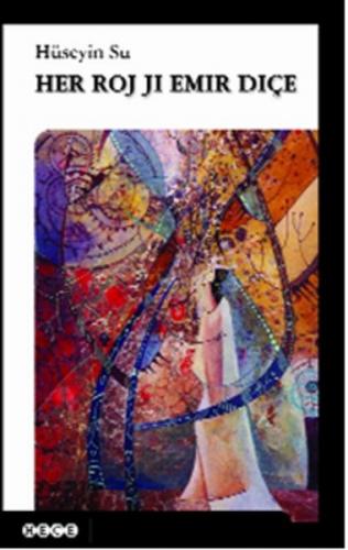 Her Roj Ji Emır Dıçe - Münzevi Kitabevi