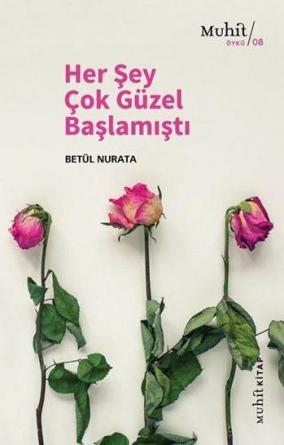 Her Şey Çok Güzel Başlamıştı - Münzevi Kitabevi