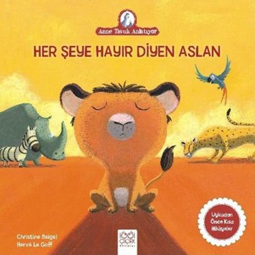 Kurye Kitabevi - Anne Tavuk Anlatıyor - Her Şeye Hayır Diyen Aslan