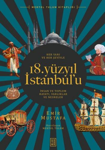 Kurye Kitabevi - Her Yanı ve Her Şeyiyle 18. Yüzyıl İstanbul’u