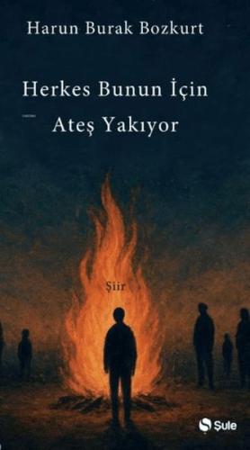 Herkes Bunun İçin Ateş Yakıyor - Münzevi Kitabevi