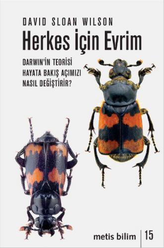Herkes İçin Evrim  Darwin'in Teorisi Hayata Bakış Açımızı Nasıl Değiştirir?
