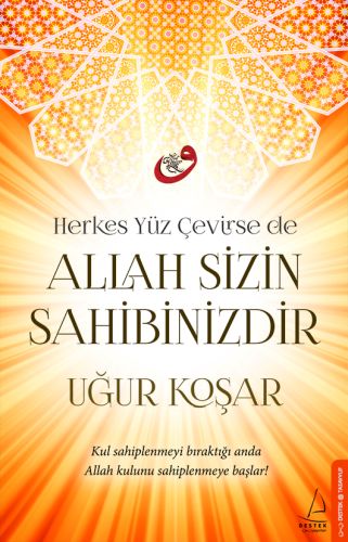 Herkes Yüz Çevirse de Allah Sizin Sahibinizdir