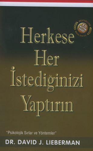 Herkese Her İstediğinizi Yaptırın / Psikolojik Sırlar ve Yöntemler - M