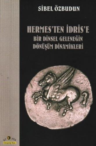 Kurye Kitabevi - Hermes'ten İdris'e "Bir Dinsel Geleneğin Dönüşüm Dina